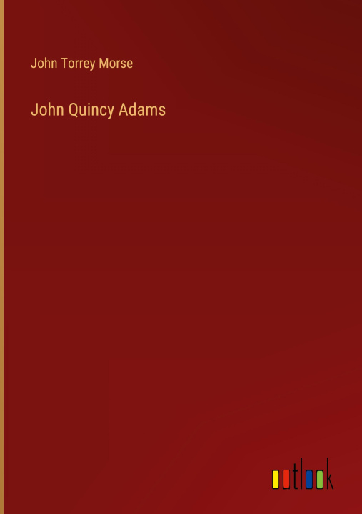 Buch John Quincy Adams 