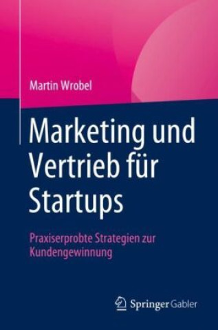 Könyv Marketing und Vertrieb für Startups 