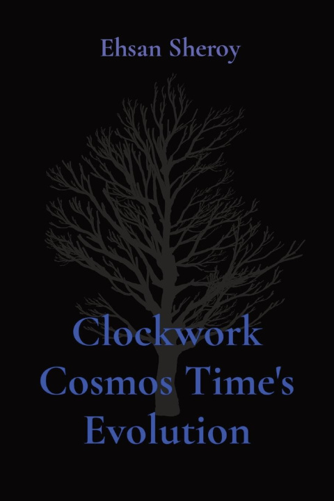 Βιβλίο Clockwork Cosmos Time's Evolution Ehsan Sheroy
