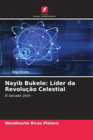 Kniha Nayib Bukele: Líder da Revolução Celestial Wendinorto Rivas Platero