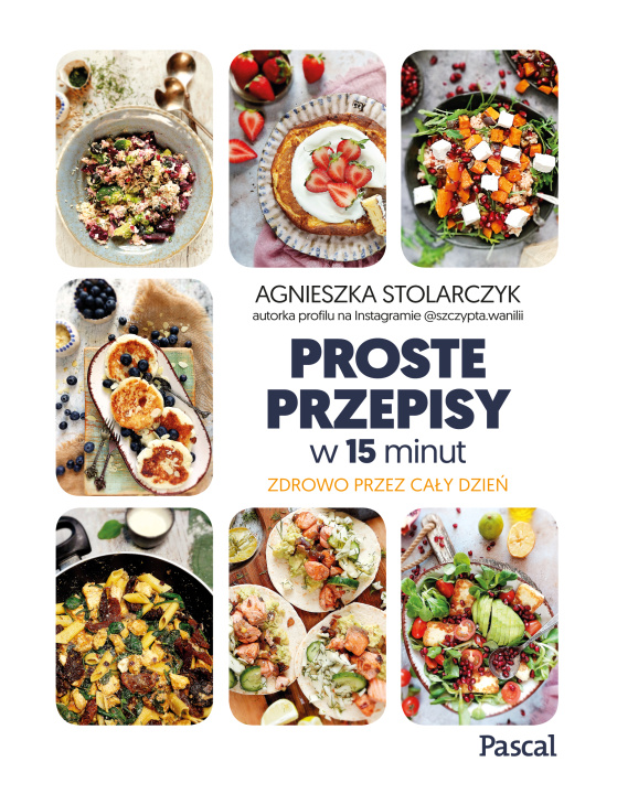 Książka Proste przepisy w 15 minut Stolarczyk Agnieszka