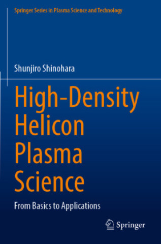 Buch High-Density Helicon Plasma Science Shunjiro Shinohara