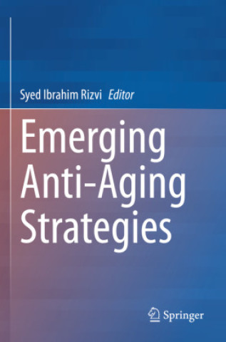 Kniha Emerging Anti-Aging Strategies Syed Ibrahim Rizvi