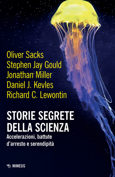 Könyv Storie segrete della scienza. Accelerazioni, battute d'arresto e serendipità Oliver Sacks