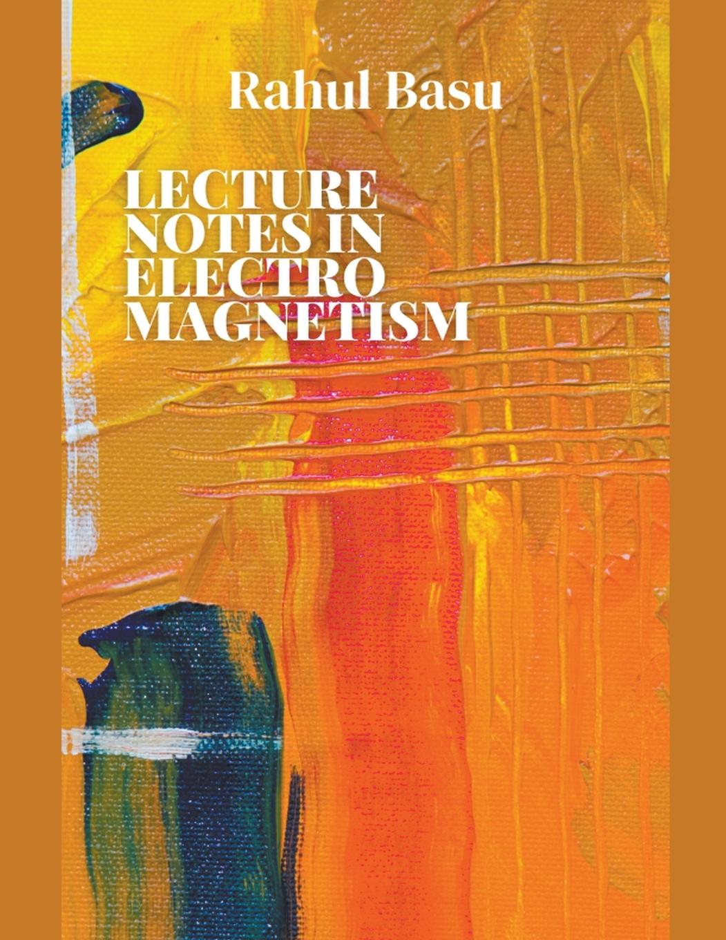 Boek Lecture Notes in Electromagnetism Rahul Basu