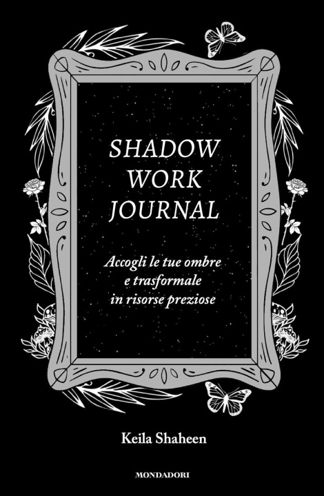 Carte Shadow work journal. Accogli le tue ombre e trasformale in risorse preziose Keila Shaheen