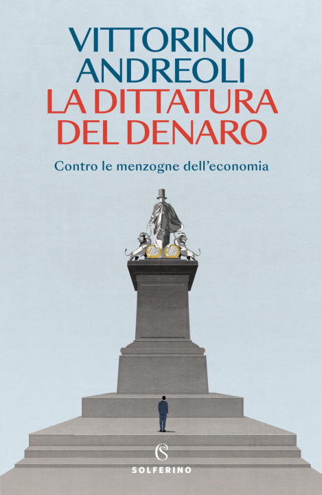 Knjiga dittatura del denaro. Contro le menzogne dell'economia Vittorino Andreoli