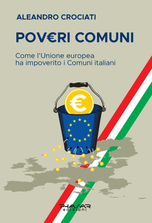 Kniha Pov€ri comuni. Come l’Unione europea ha impoverito i comuni italiani Aleandro Crociati
