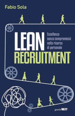 Book Lean Recruitment. Eccellenza senza compromessi nella ricerca di personale Fabio Sola