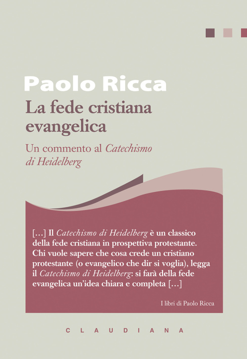 Knjiga fede cristiana evangelica. Un commento al «Catechismo di Heidelberg» Paolo Ricca