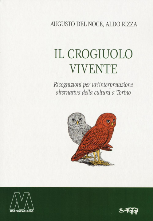 Book crogiuolo vivente. Ricognizioni per un'interpretazione alternativa della cultura a Torino Augusto Del Noce