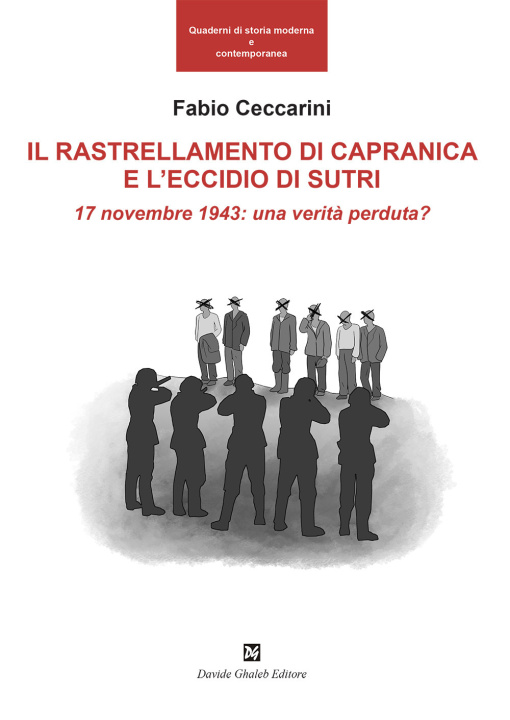 Könyv rallestramento di Capranica e l'eccidio di Sutri. 17 novembre 1943: una verità perduta? Fabio Ceccarini