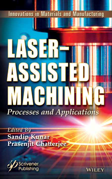 Książka Laser Assisted Machining - Processes and Applicati ons Prasenjit Chatterjee