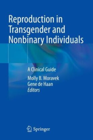 Carte Reproduction in Transgender and Nonbinary Individuals Molly B. Moravek