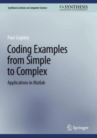 Knjiga Coding Examples from Simple to Complex Paul A. Gagniuc