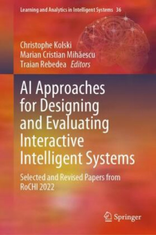 Knjiga AI Approaches for Designing and Evaluating Interactive Intelligent Systems Christophe Kolski