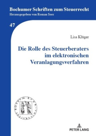 Carte Die Rolle des Steuerberaters im elektronischen Veranlagungsverfahren Lisa Klüger