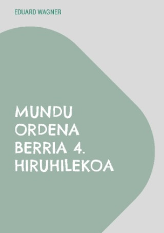 Kniha Mundu Ordena Berria 4. hiruhilekoa Eduard Wagner
