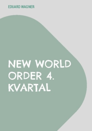 Kniha New World Order 4. kvartal Eduard Wagner