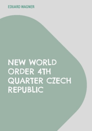 Knjiga New World Order 4th Quarter Czech Republic Eduard Wagner