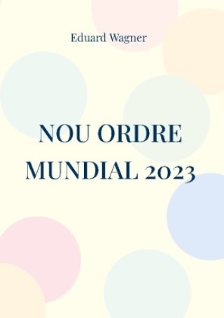 Kniha Nou ordre mundial 2023 Eduard Wagner