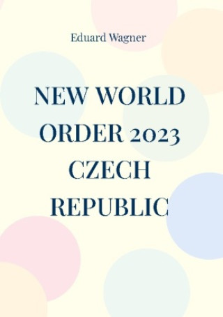 Könyv New World Order 2023 Czech Republic Eduard Wagner