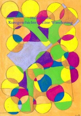 Kniha Kurzgeschichten - Eine Wanderung Heinz Helm-Karrock