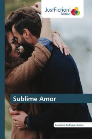 Knjiga Sublime Amor Leonidez Rodríguez López