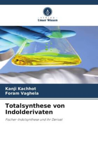 Kniha Totalsynthese von Indolderivaten Kanji Kachhot