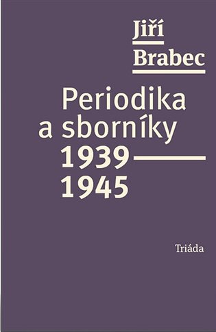 Kniha Periodika a sborníky 1939-1945 Jiří Brabec