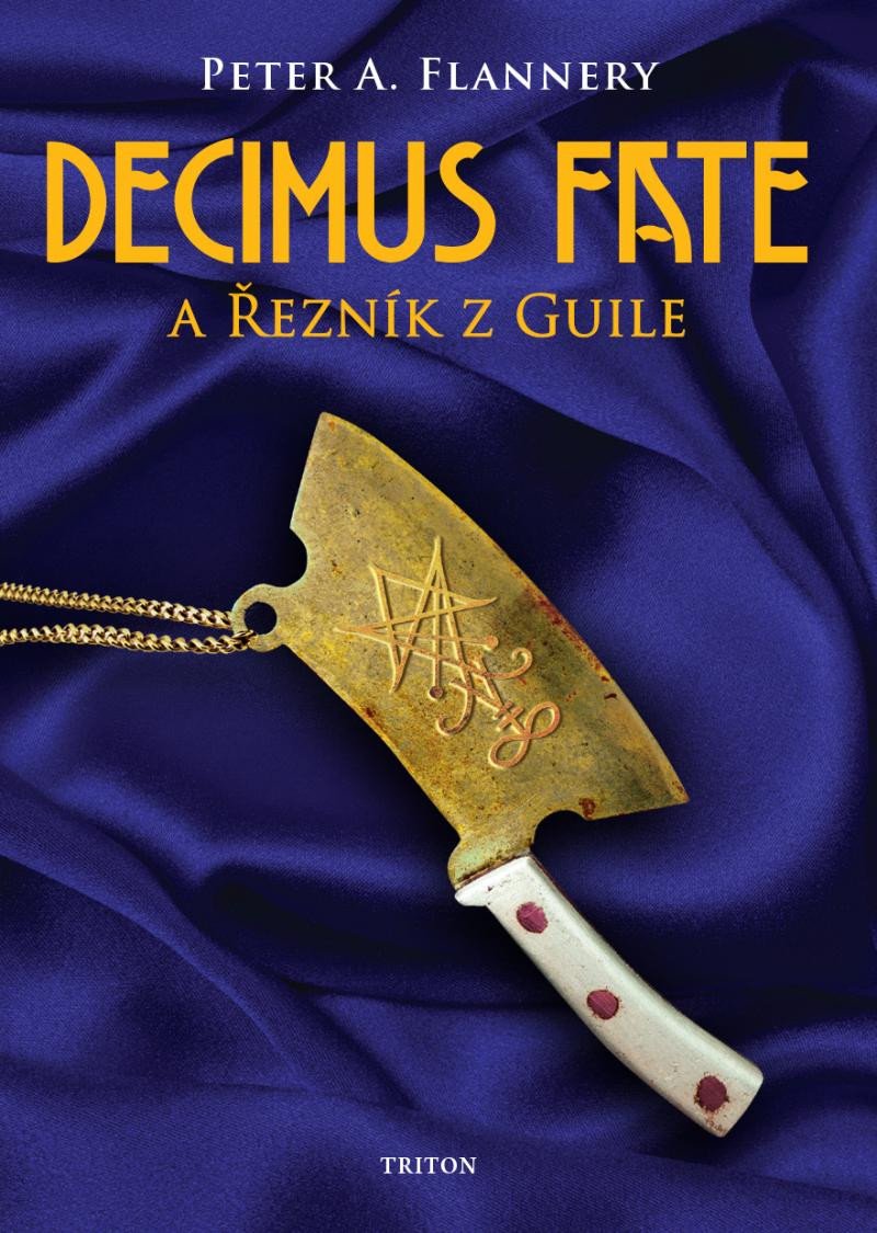 Kniha Decimus Fate a Řezník z Guile Peter Flannery