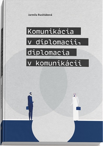 Book Komunikácia v diplomacii, diplomacia v komunikácii Jarmila Rusiňáková