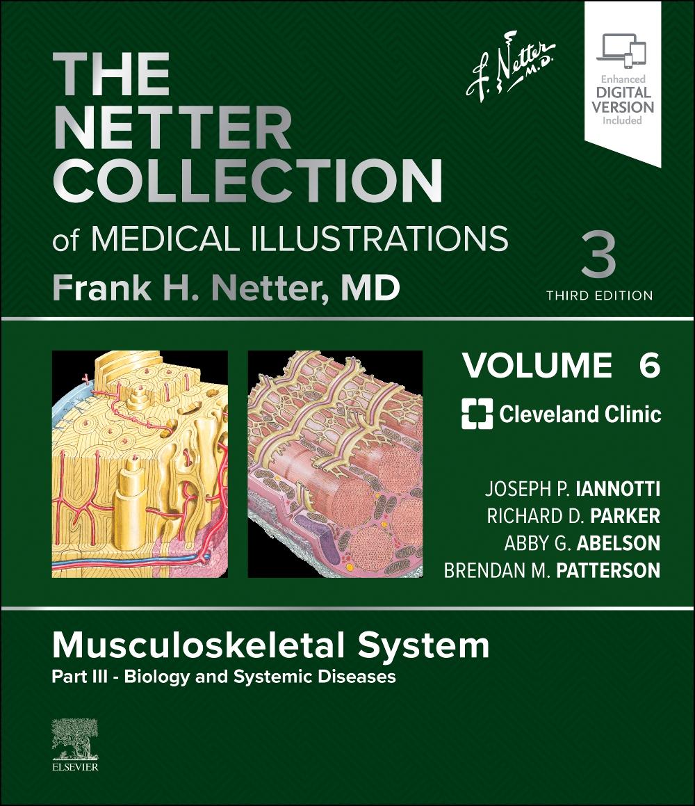 Book The Netter Collection of Medical Illustrations: Musculoskeletal System, Volume 6, Part III - Biology and Systemic Diseases Joseph Iannotti