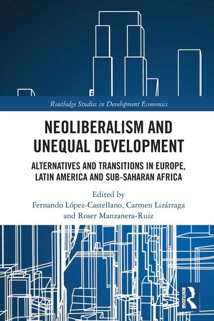 Knjiga Neoliberalism and Unequal Development Fernando Lopez-Castellano