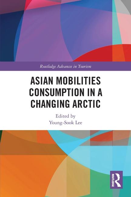 Βιβλίο Asian Mobilities Consumption in a Changing Arctic Young-Sook Lee