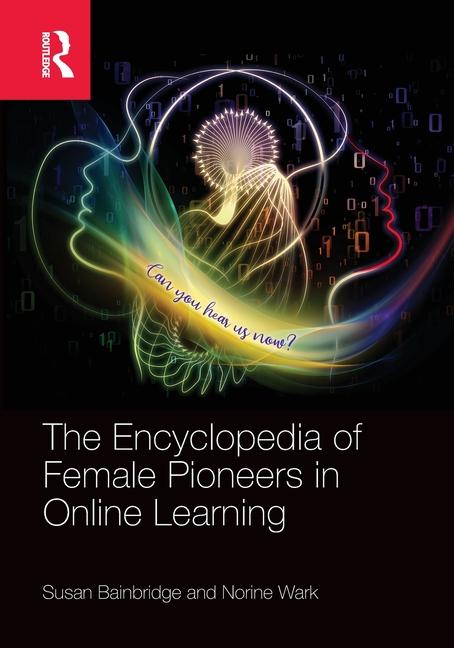 Книга The Encyclopedia of Female Pioneers in Online Learning Susan Bainbridge