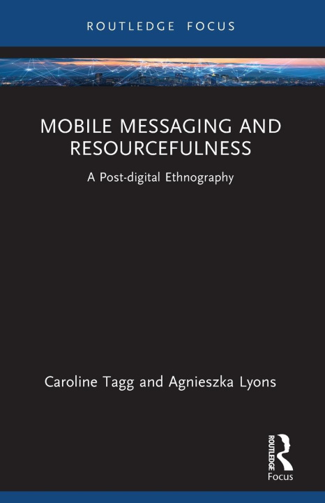 Libro Mobile Messaging and Resourcefulness Caroline Tagg