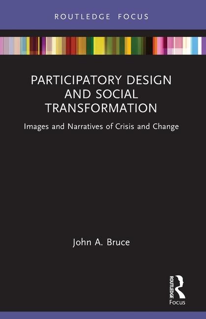Kniha Participatory Design and Social Transformation John A. Bruce