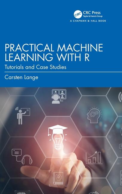 Book Practical Machine Learning with R Lange