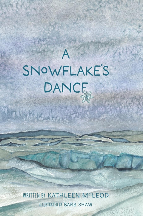 Knjiga A Snowflake's Dance Kathleen McLeod