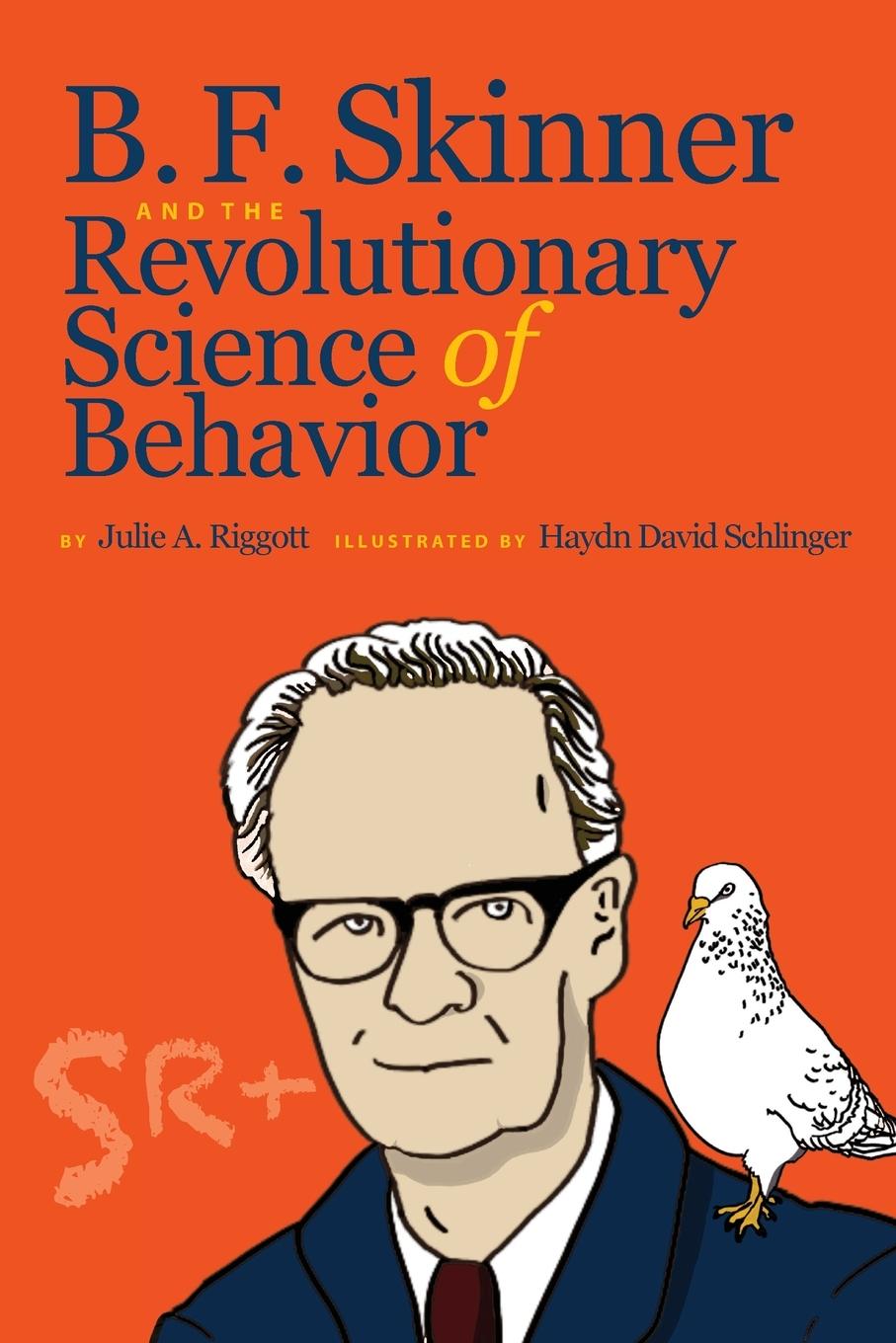 Kniha B. F. Skinner and the Revolutionary Science of Behavior 