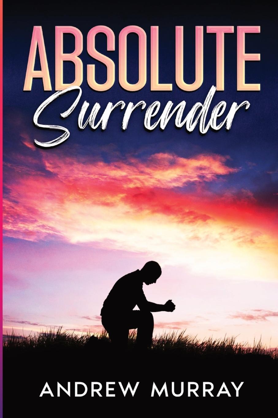 Knjiga Absolute Surrender Andrew Murray