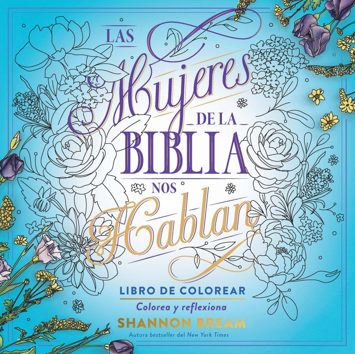 Carte Las Mujeres de la Biblia Nos Hablan. Libro de Colorear / Women of the Bible Speak Coloring Book Devotional 