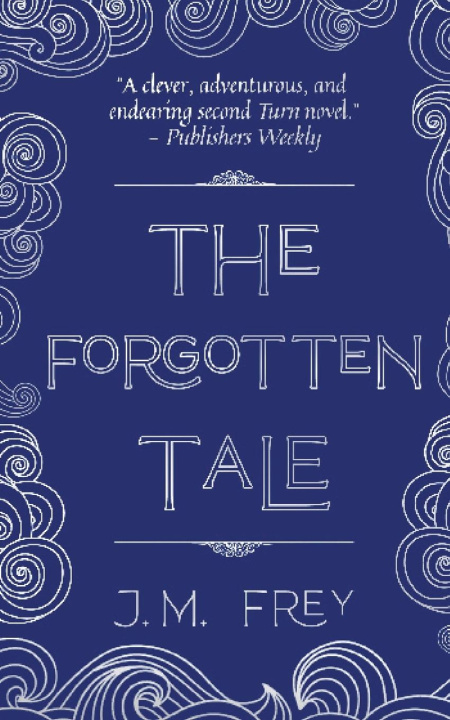 Kniha The Forgotten Tale J.M. Frey