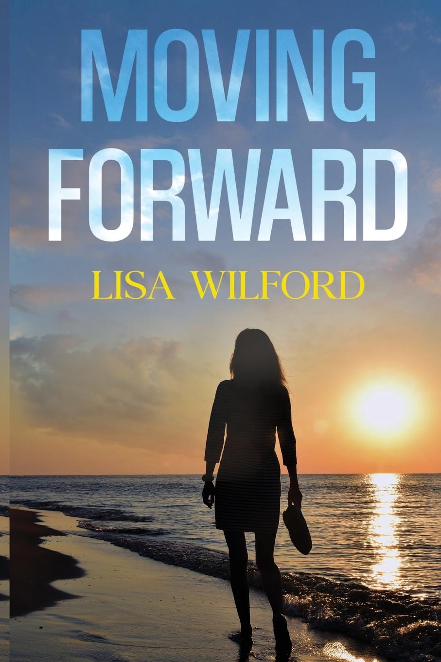 Knjiga Moving Forward Lisa Wilford