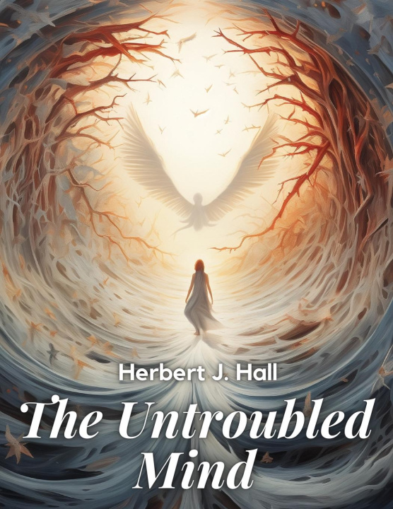 Boek The Untroubled Mind Herbert J. Hall