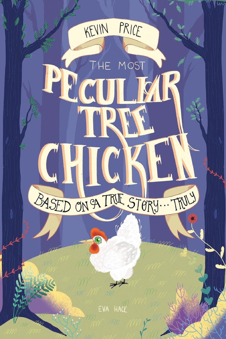 Knjiga The Most Peculiar Tree Chicken Kevin Price