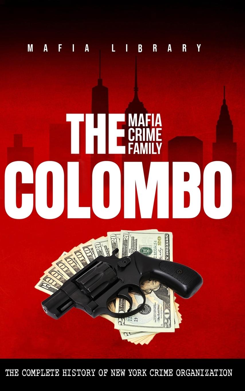 Книга The Colombo Mafia Crime Family 