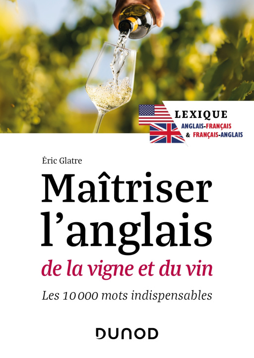 Book Maîtriser l'anglais de la vigne et du vin - 2e éd. Eric Glatre