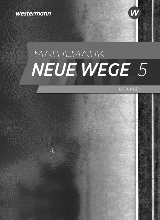 Kniha Mathematik Neue Wege SI 5. Lösungen. G9 für Niedersachsen Arno Lergenmüller